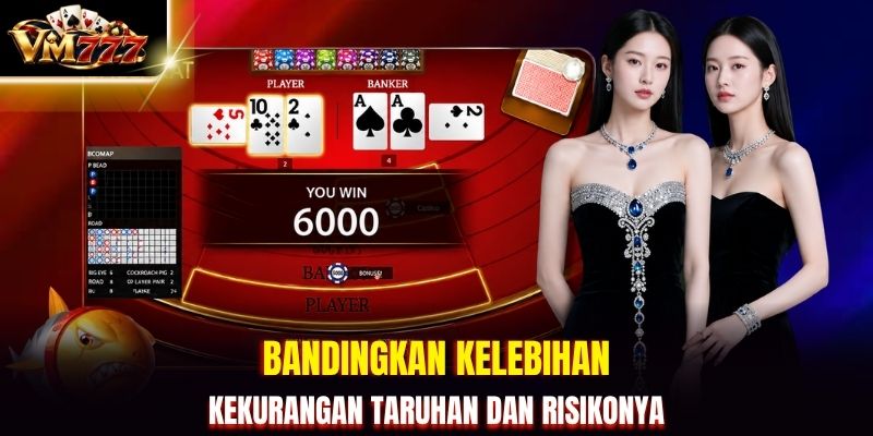 Bandingkan kelebihan kekurangan taruhan dan risikonya