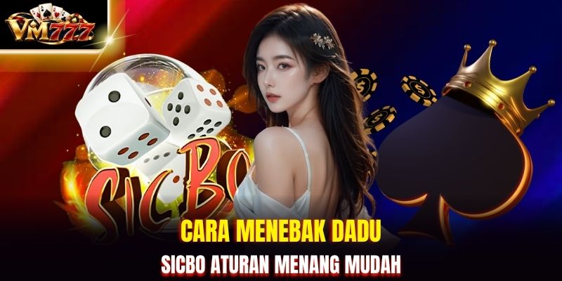 Cara menebak dadu Sicbo aturan menang mudah