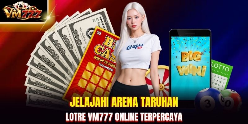 Jelajahi arena taruhan lotre VM777 online terpercaya
