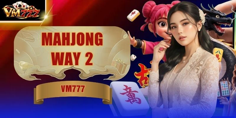Mahjong Way 2 - Putaran Slot Mahjong Berhadiah Melimpah