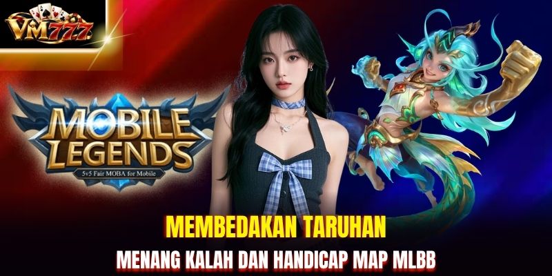 Membedakan taruhan menang kalah dan handicap map MLBB