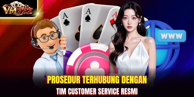 Prosedur terhubung dengan tim customer service resmi