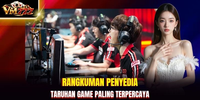 Rangkuman penyedia taruhan game paling terpercaya